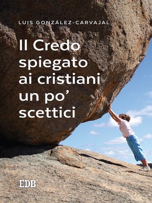 cover image of Il Credo spiegato ai cristiani un po' scettici